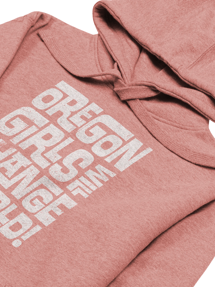 Oregon Girls Will Change The World - Hoodie product image (2)