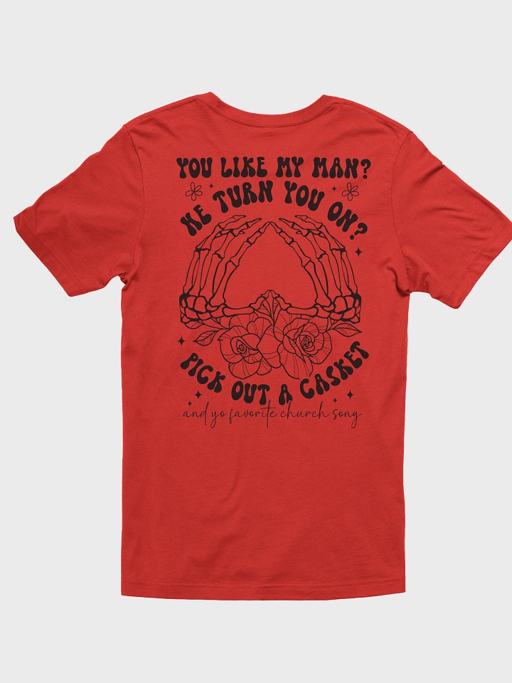 You Like My Man? Skeleton Hands T-Shirt product image (12)