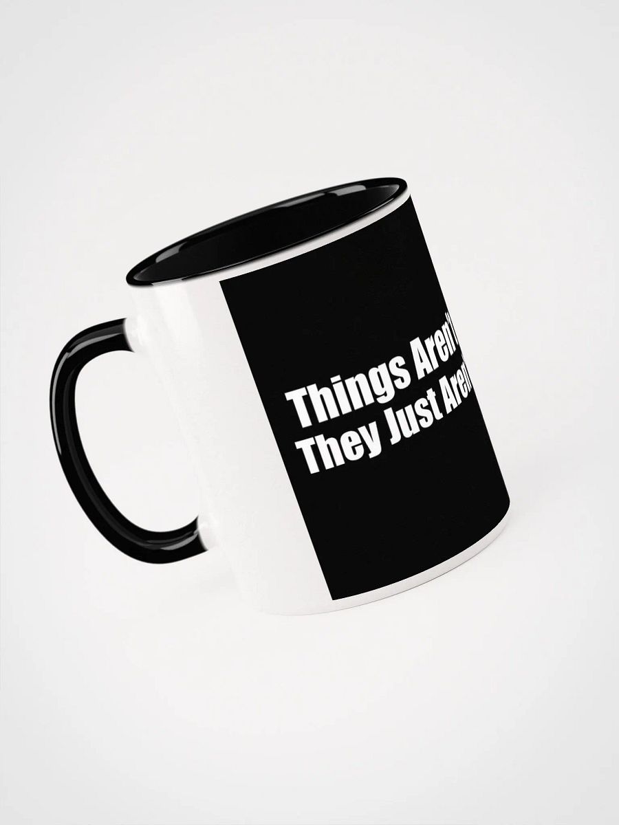 Things Aren't Broken Mug product image (5)