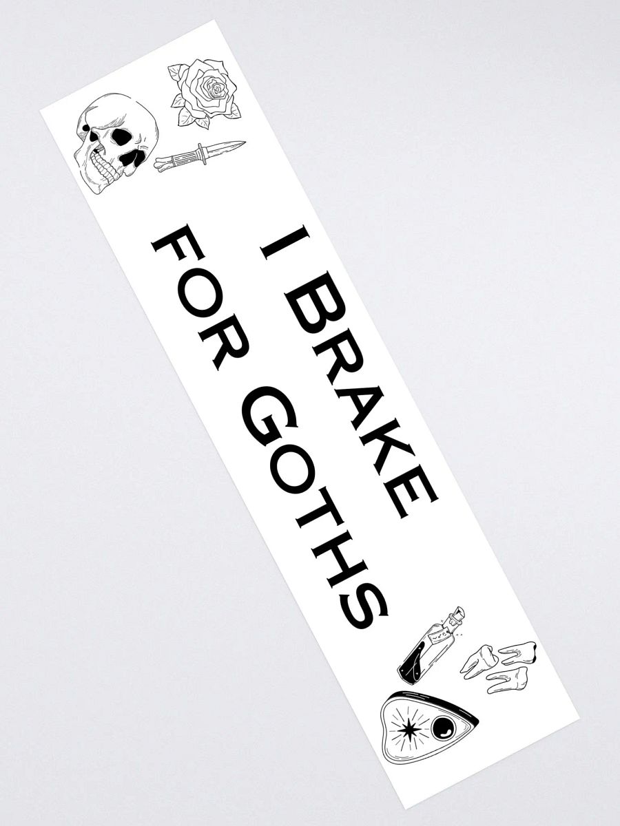 I Brake For Goths Bumper Sticker - White product image (4)