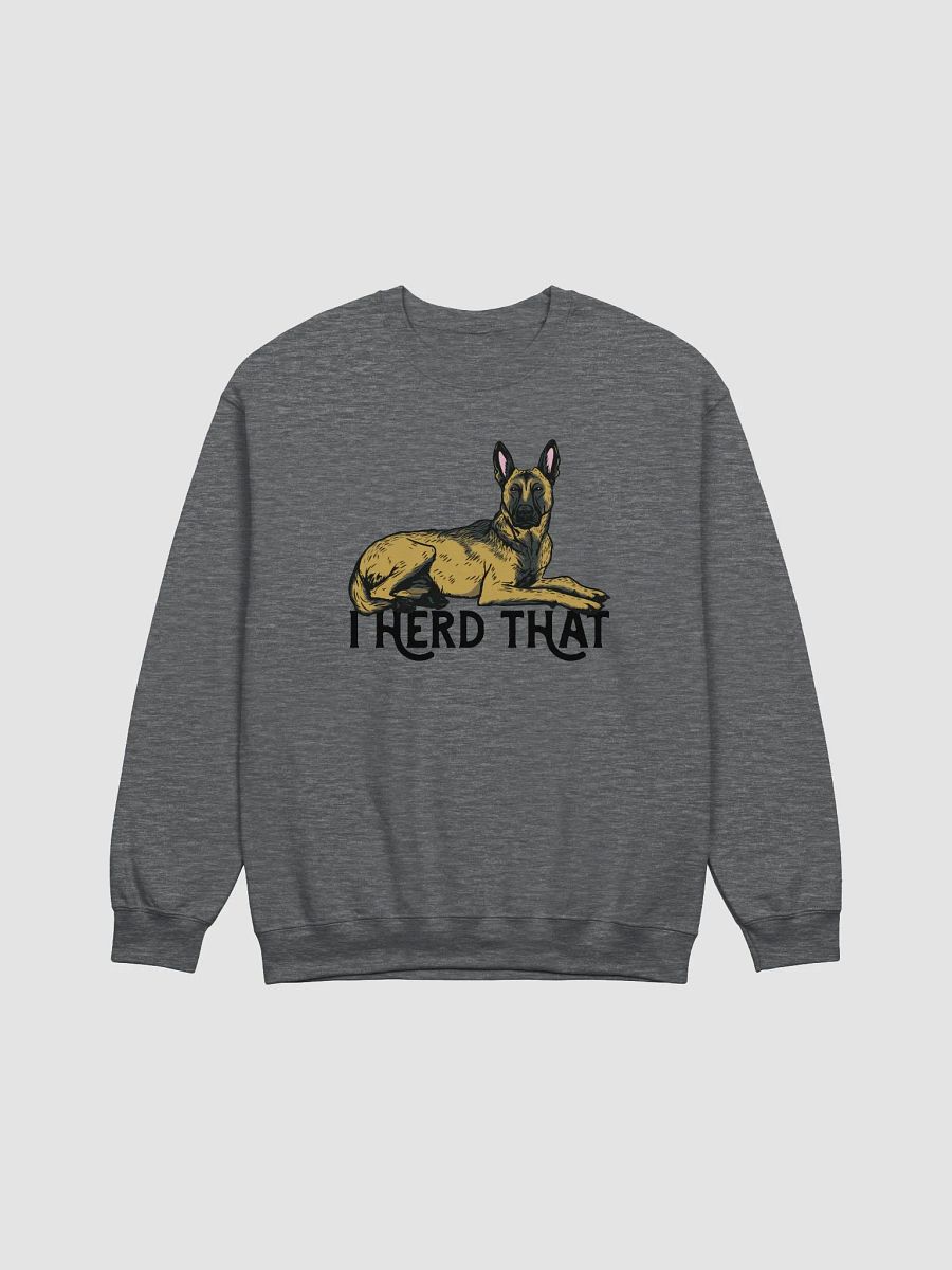 I Herd That Sweatshirt of a Belgian Malinois | Funny Shirt for Belgian Malinois and Herding Dog Paw-Rents product image (3)