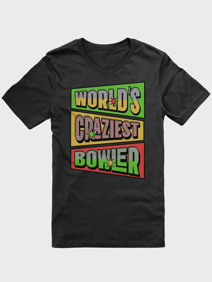 Worlds Craziest Bowler World Tee product image (7)