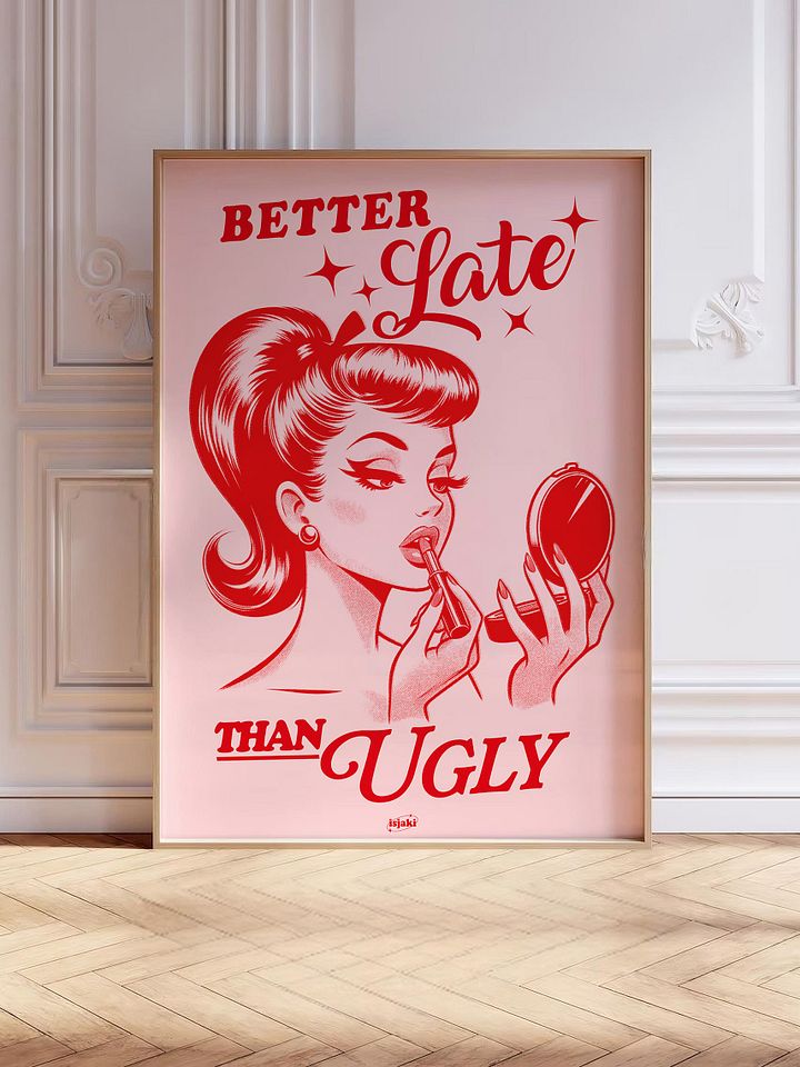 Better Late Than Ugly Print (Pink-Red ver.) product image (1)