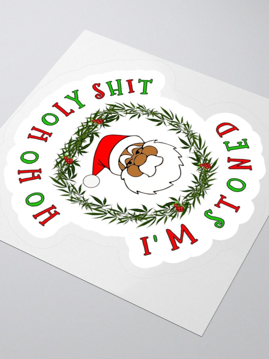 Ho Ho Holy Shit I'm Stoned Sticker (Darker Skin Tone Variation)) product image (7)