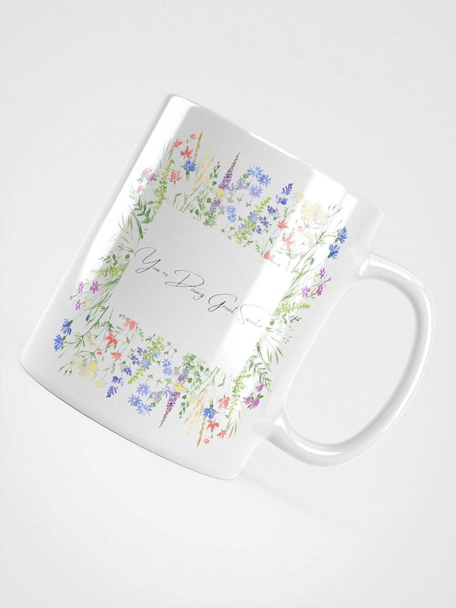 You're Doing Great Sweetie - Mug product image (10)