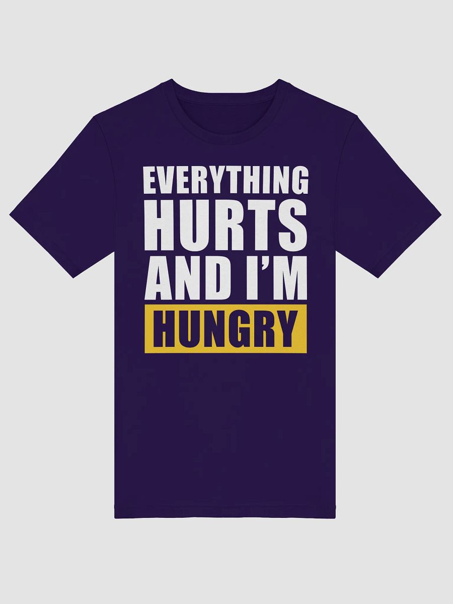 Everything Hurts And I'm Hungry T-Shirt product image (1)
