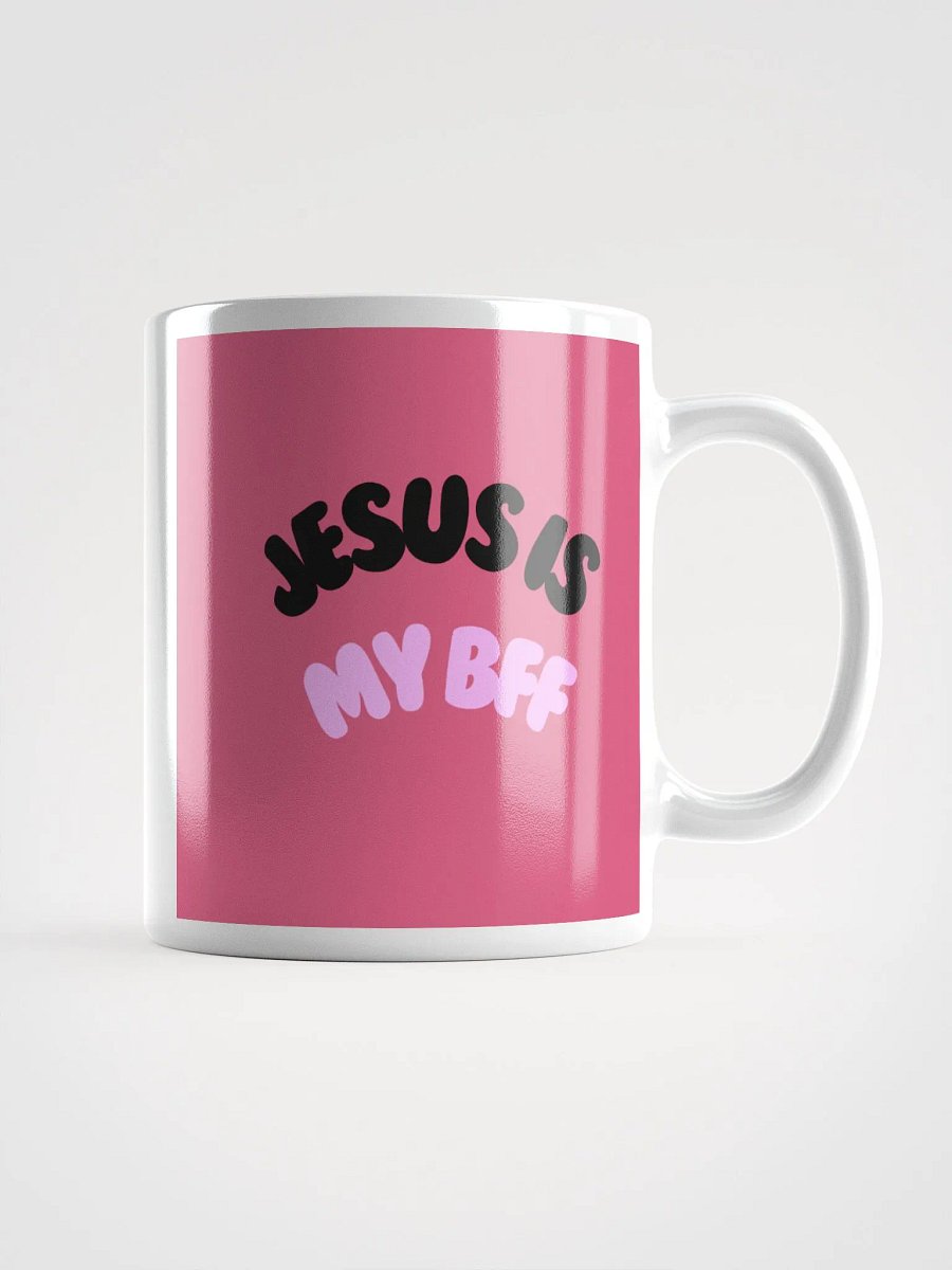 JESUS Is my BFF Mug product image (3)