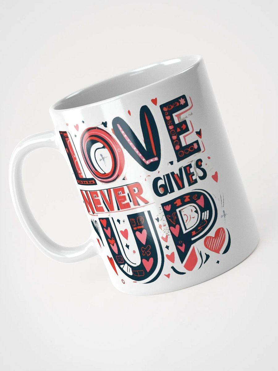 Love Never Gives Up Ceramic Mug product image (3)