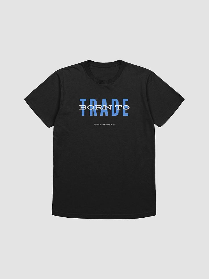 Born To Trade Shirt product image (2)
