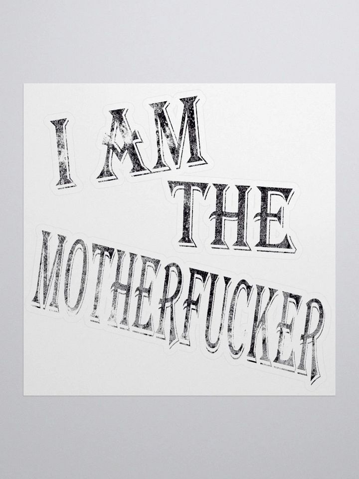 I Am The Motherfucker Stickers product image (3)