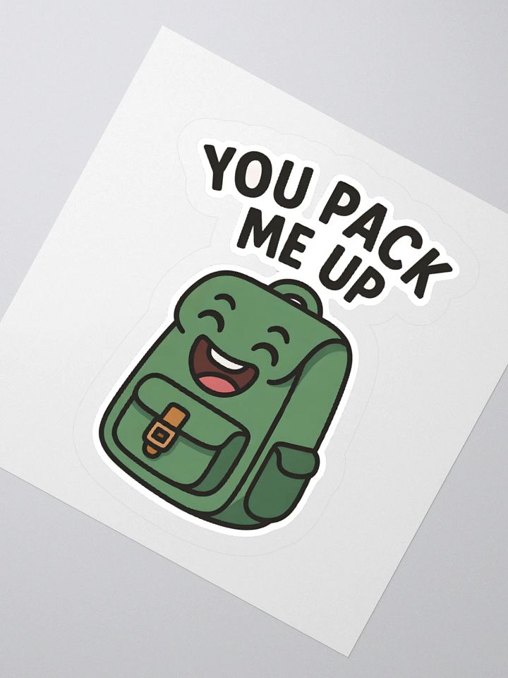 You Pack Me Up Backpack Pun Sticker product image (2)