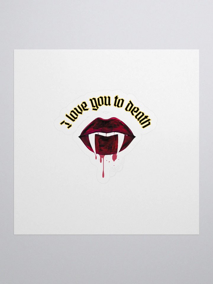I Love You To Death Sticker product image (1)