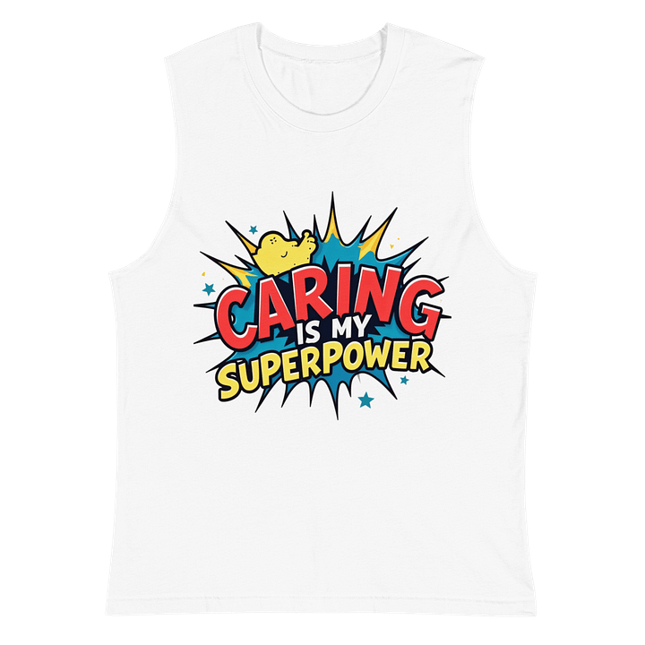 Caring Is My Superpower Muscle Tank product image (2)