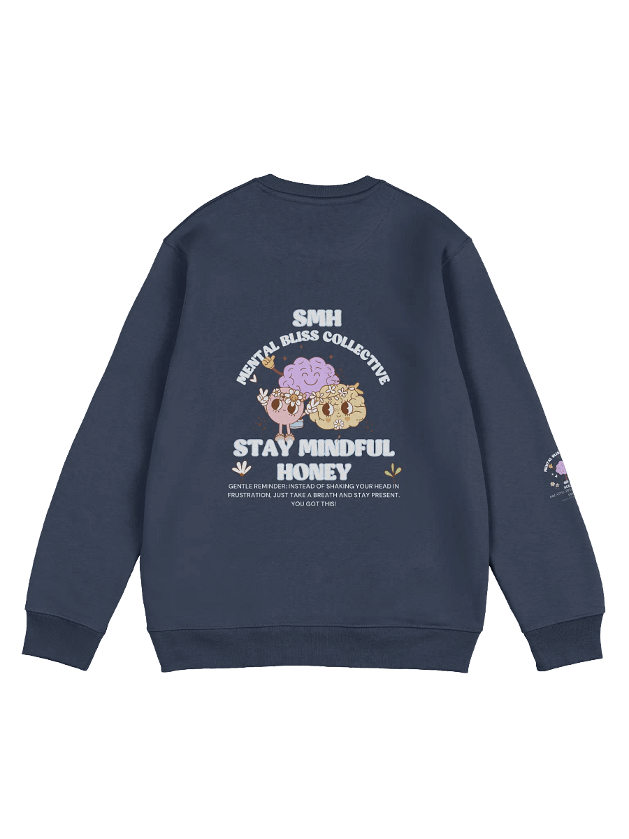 SMH Stay Mindful Honey Unisex Mental Bliss Collective Organic Cotton Sweatshirt– Cultivate Mindfulness and Patience product image (1)