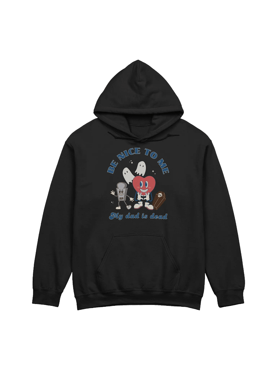 Be Nice To Me My Dad Is Dead Hoodie product image (4)