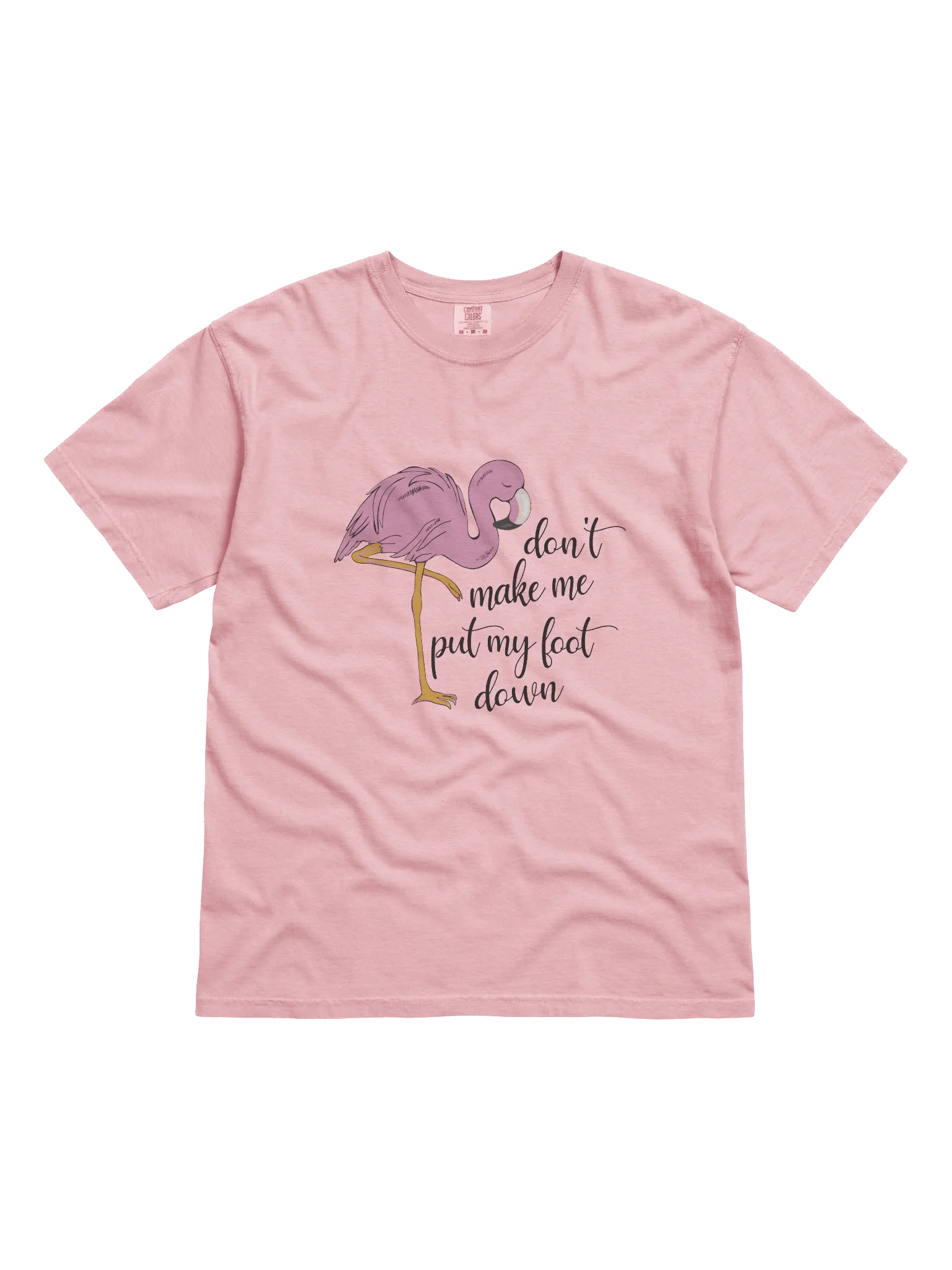 Don't Make Me Put My Foot Down - Flamingo product image (41)
