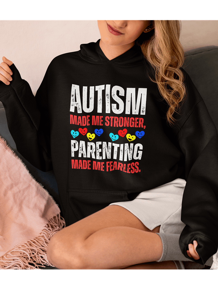 Autism Made Me Stronger. Parenting Made Me Fearless Gildan Hoodie product image (1)
