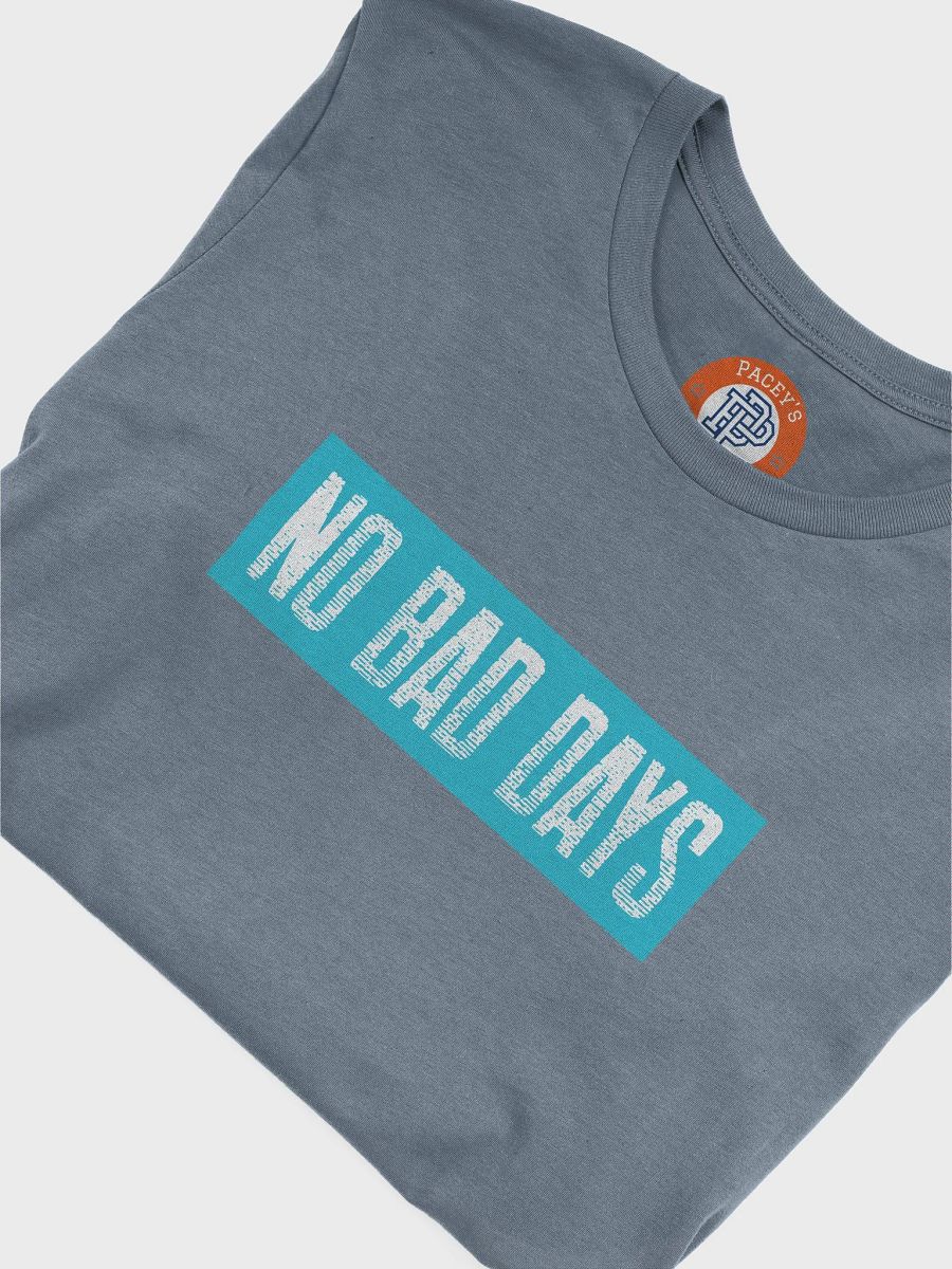 No Bad Days Unisex T-Shirt product image (30)