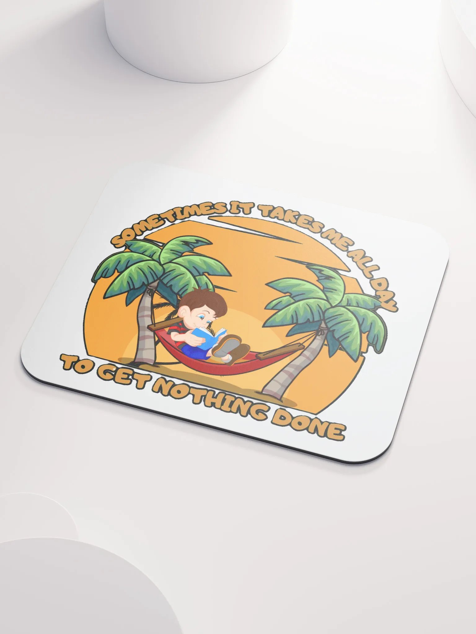 SOMETIMES IT TAKES ME ALL DAY TO GET NOTHING DONE product image (3)