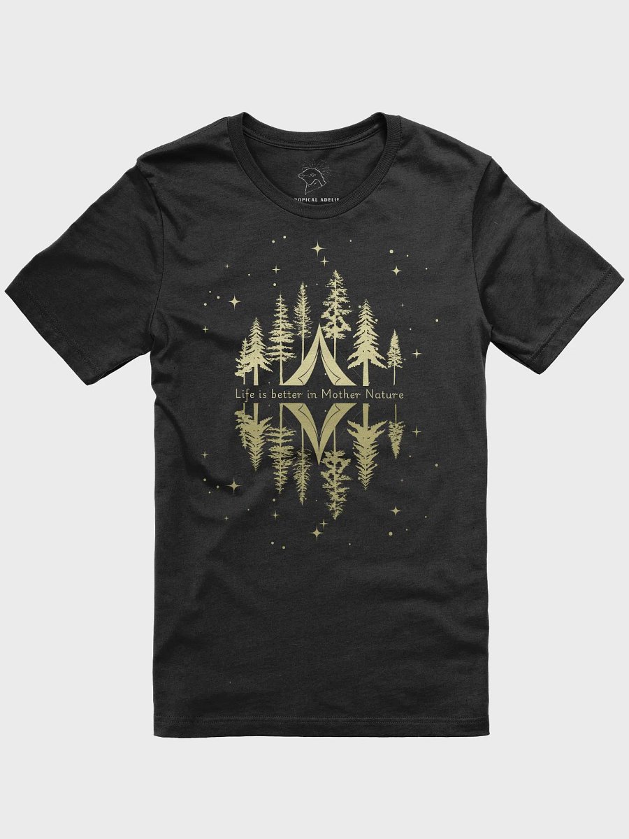 Life is better in Mother Nature T-Shirt ( Side -Starry Night- ) product image (1)