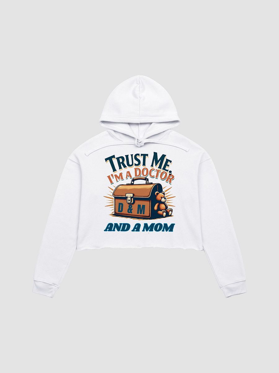 Trust Me, I'm a Doctor & Mom Crop Hoodie product image (3)