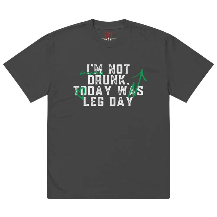 I'm not drunk, today was leg day unisex tee product image (2)