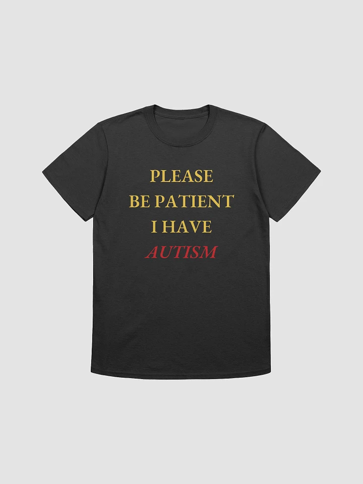 Please Be Patient I Have Autism Unisex T-Shirt V19 product image (1)