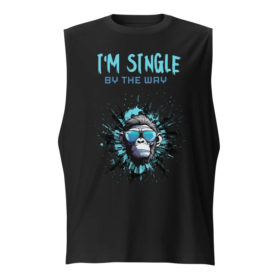 I'm single by the way Muscle Tank product image (1)