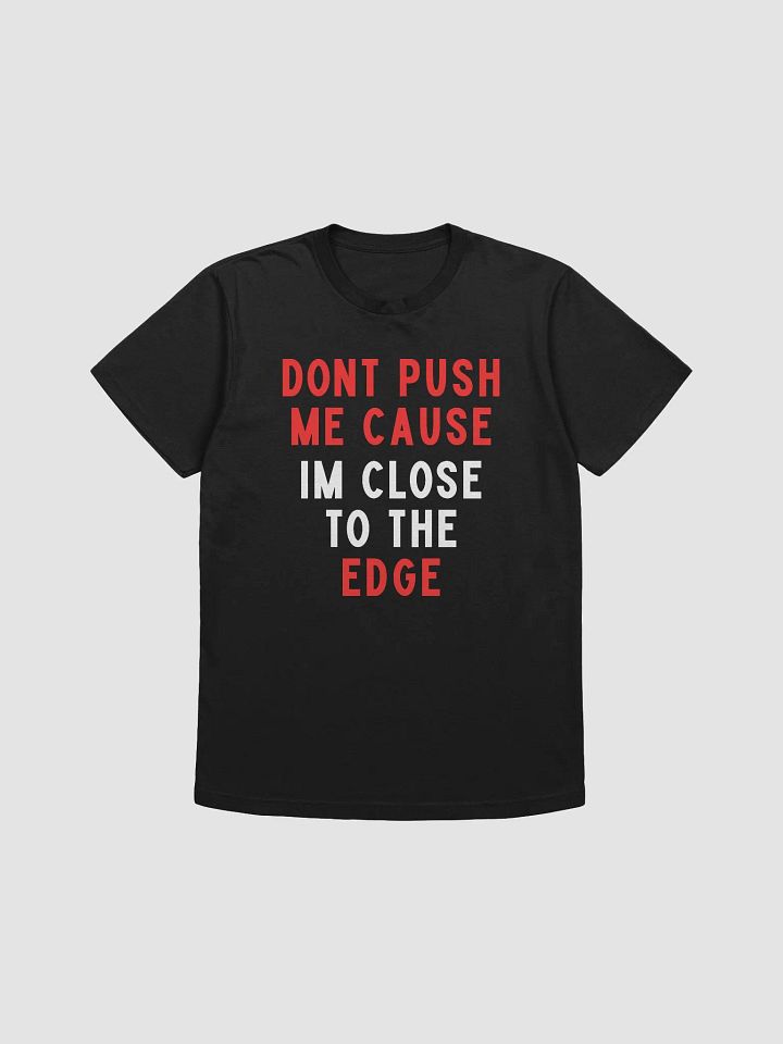 Don't Push Me T-Shirt product image (1)