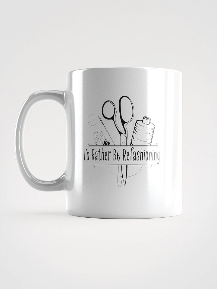 I'd Rather Be Refashioning Mug product image (1)