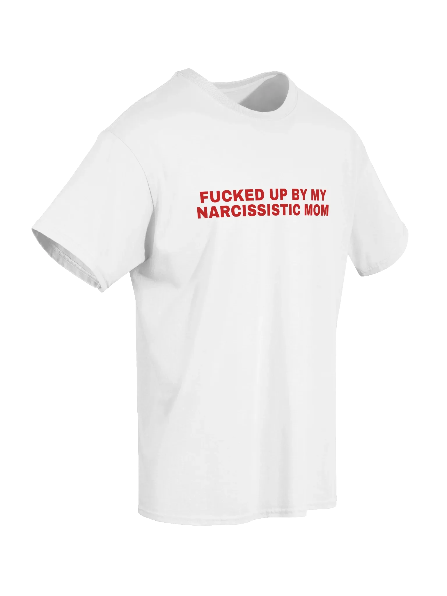 Fucked Up By My Narcissistic Mom T-Shirt product image (2)