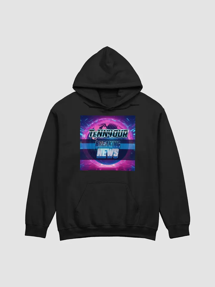 Breaking News (TeNN4OUR Style) Hoodie (For more of the story) product image (1)