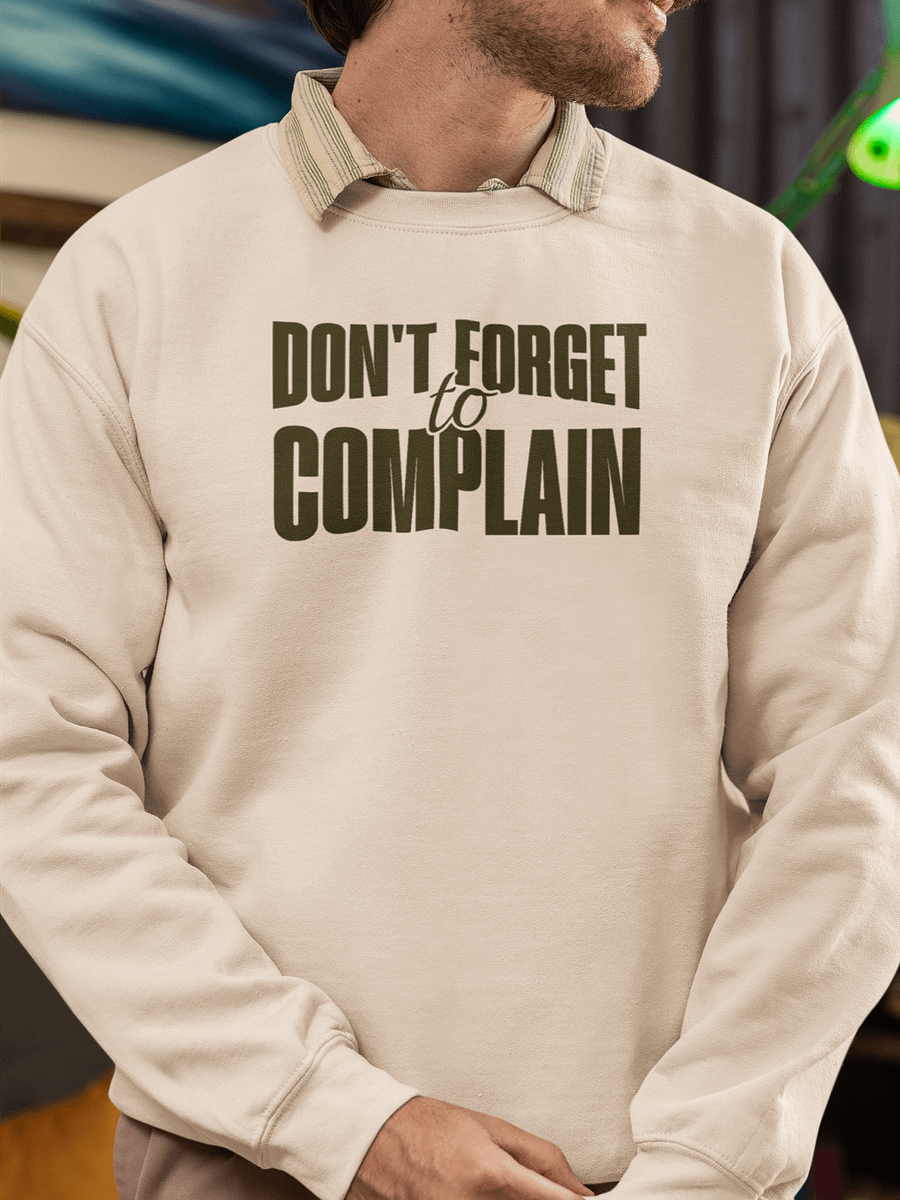 Don't Forget to Complain Crewneck Sweatshirt product image (1)