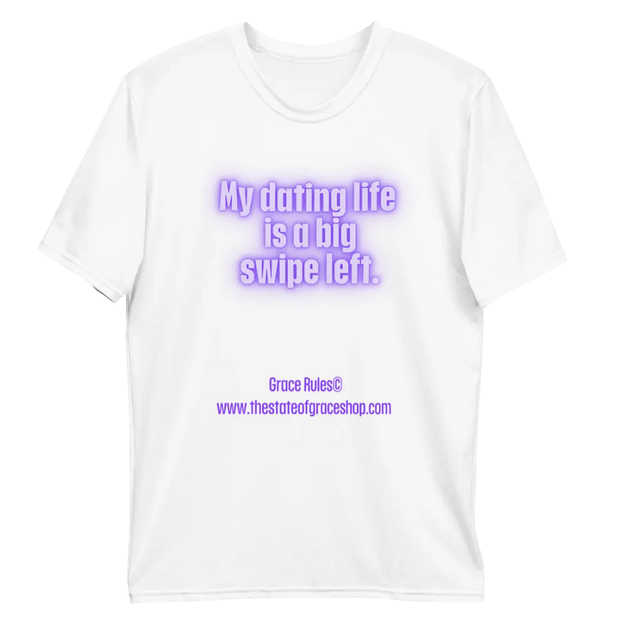 FUNNY TEES 4 U FOR MEN - “My dating life is a big swipe left.” product image (10)