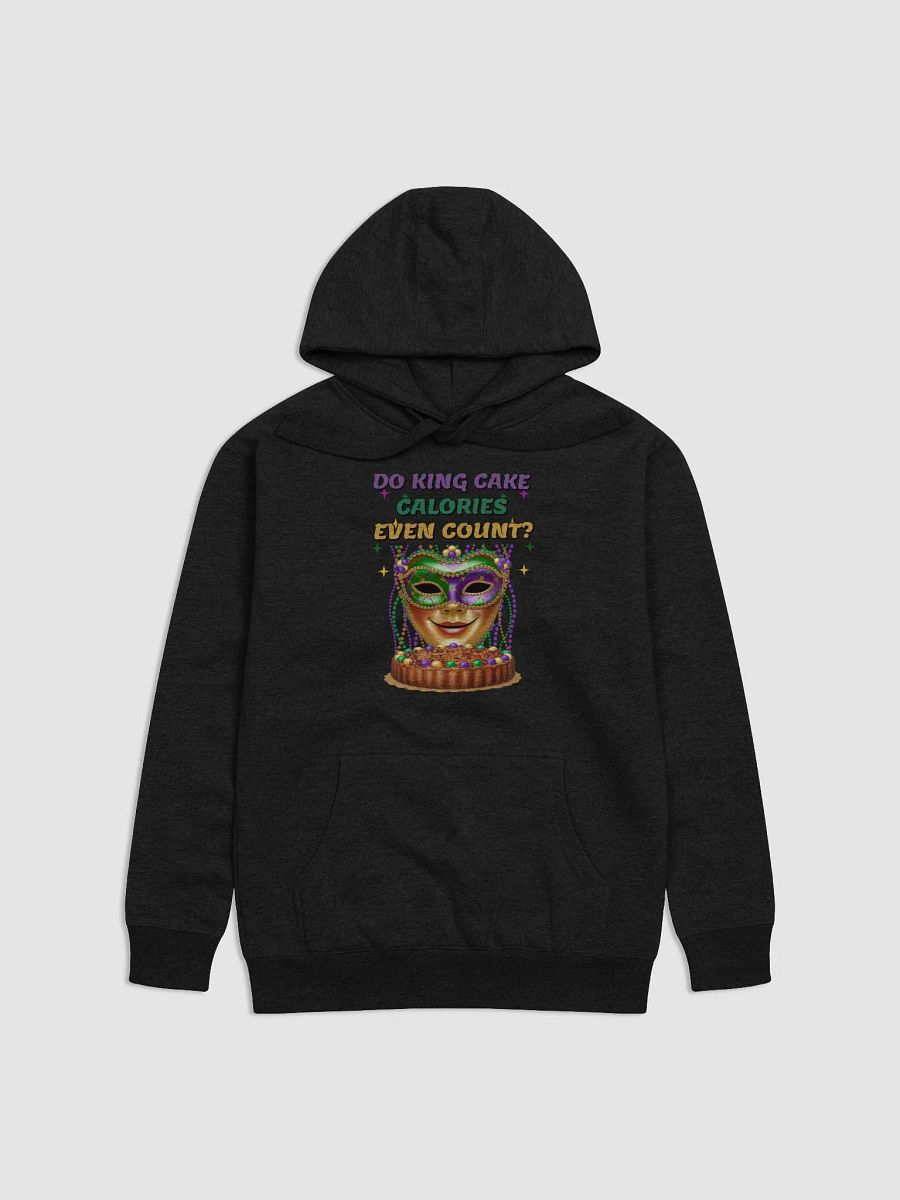 Do King Cake Calories Even Count? Funny Mardi Gras Hoodie product image (1)