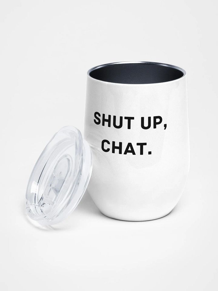 Shut up, Chat. - Wine Tumbler product image (1)