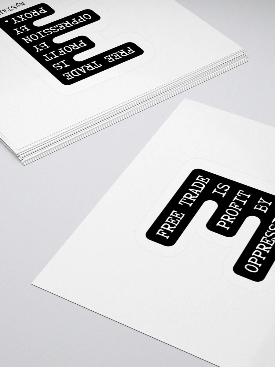 Free Trade is Profit by Oppression by Proxy Sticker product image (11)