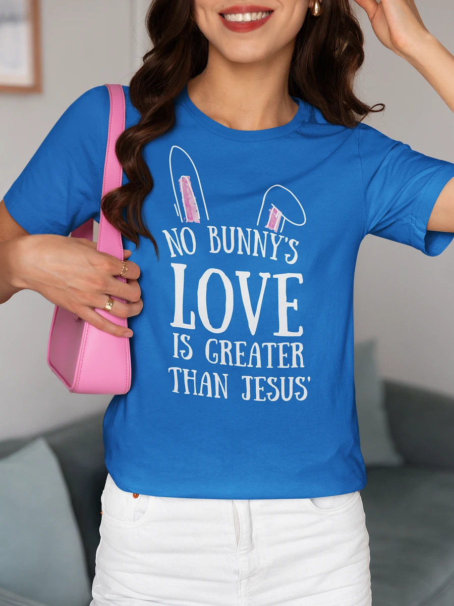 No Bunny's Love is Greater Than Jesus T-Shirt product image (1)