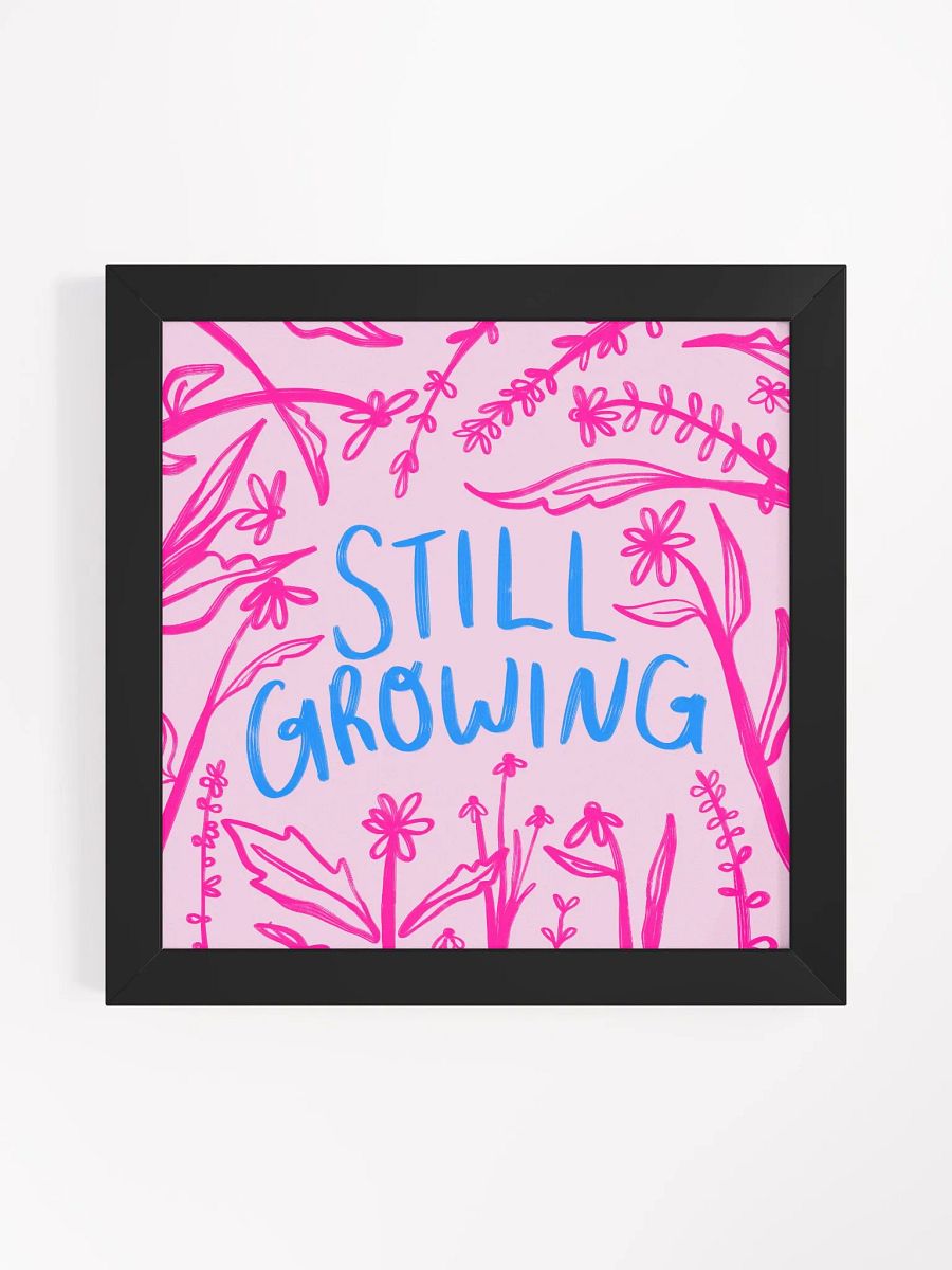 Still Growing Framed Art Print product image (1)