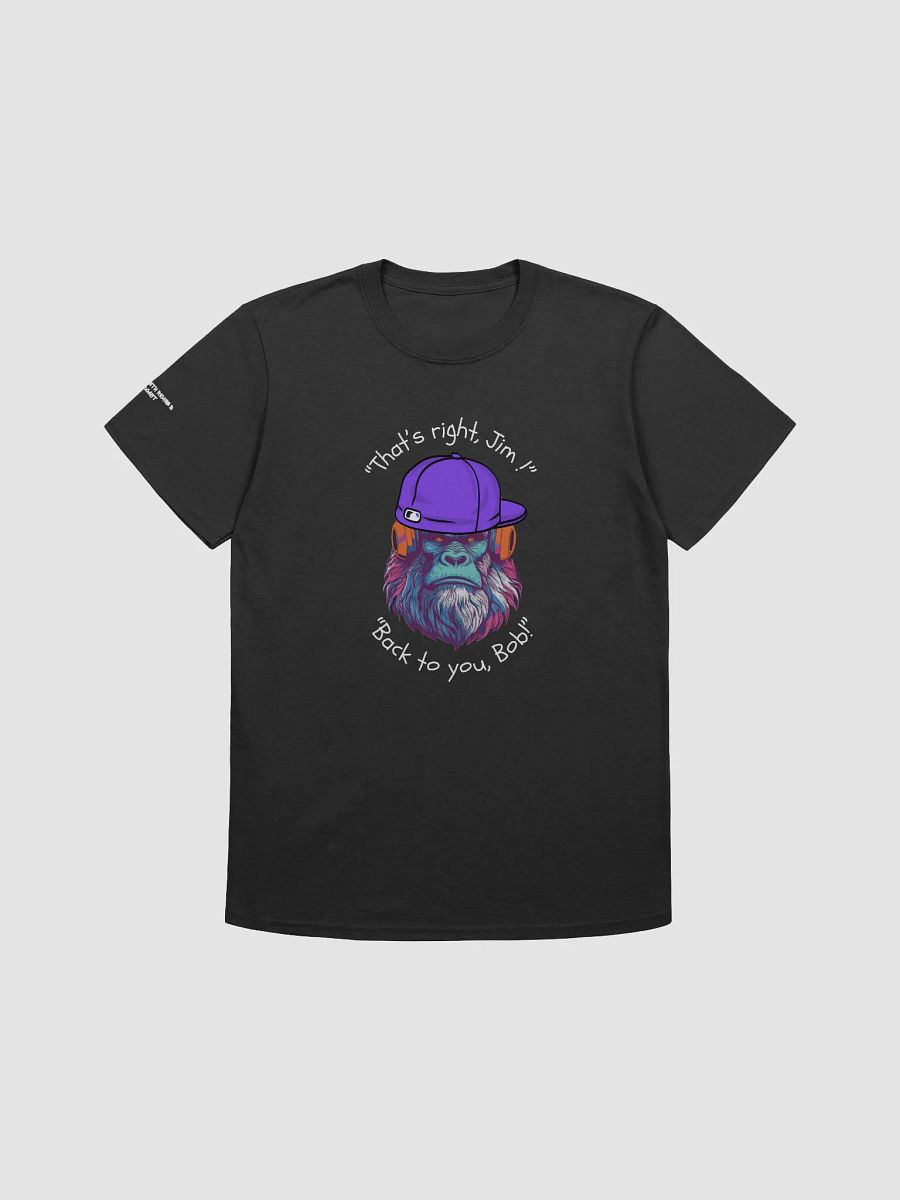 That's right, Jim! Unisex T-shirt product image (5)