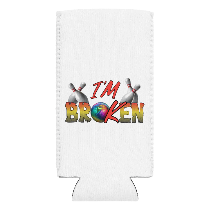 Im Broken Im Ok Bowling Bro Coozie Can Cooler product image (2)