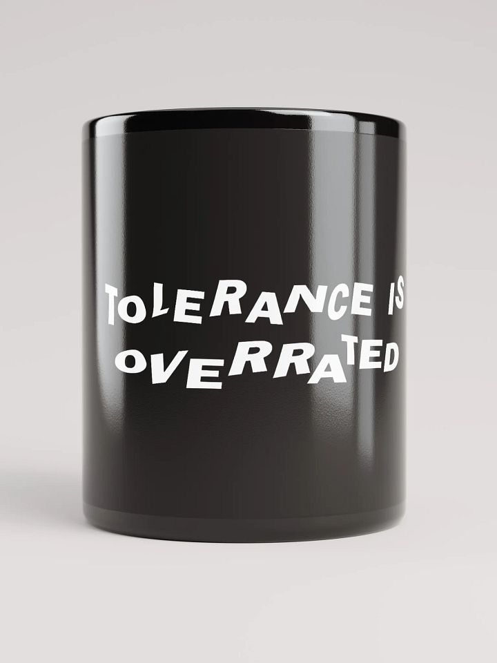 "Tolerance Is Overrated" Bold Statement Mug – White Print Edition product image (1)