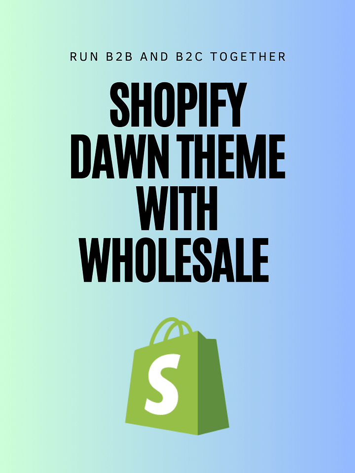 Shopify Dawn Theme with Wholesale Code – Run B2B and B2C Together product image (1)