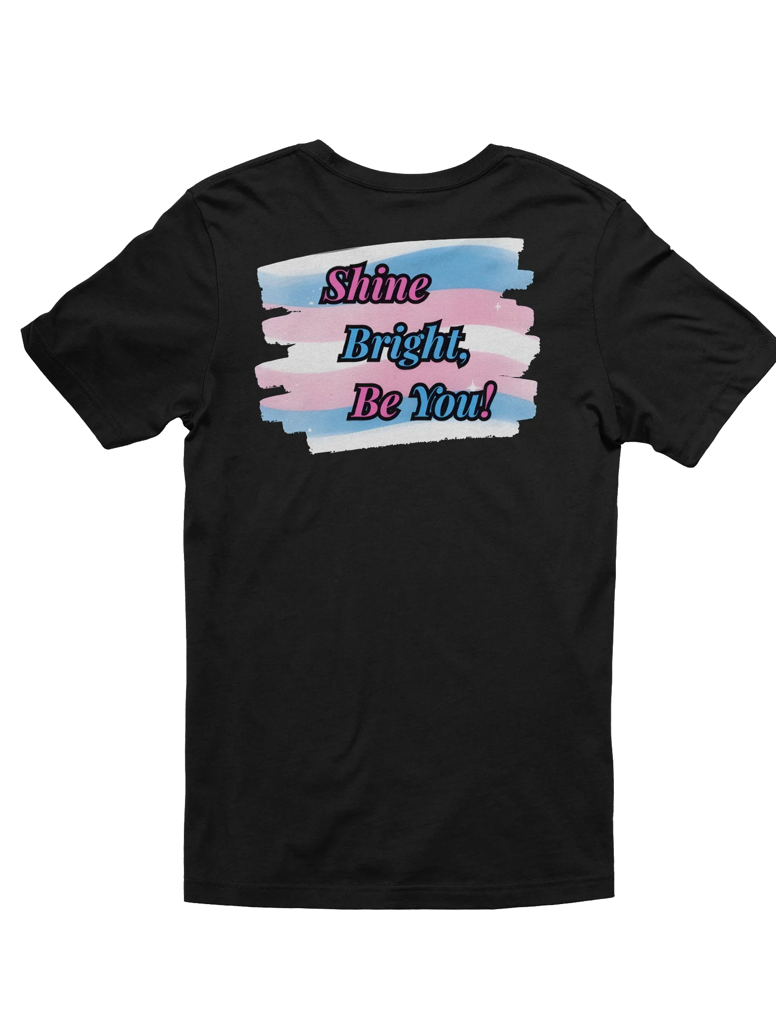 Shine Bright Be You! Collection T-shirt (back) product image (1)