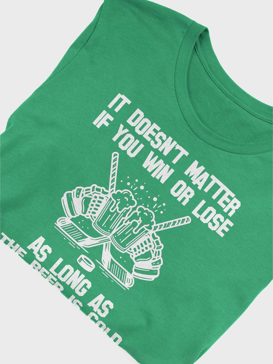 Funny Hockey T-Shirt – It Doesn't Matter If You Win or Lose – Beer League Hockey Shirt for Men – Gift for Hockey Players & Rink Rats product image (6)