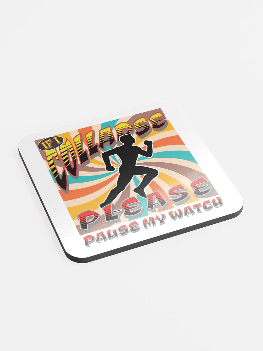 If I Collapse Please Pause My Watch Runner Coaster product image (3)