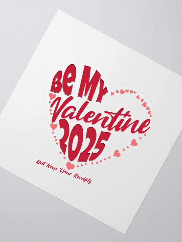 Be My Valentine 2025 But Keep Your Receipts Sticker product image (2)