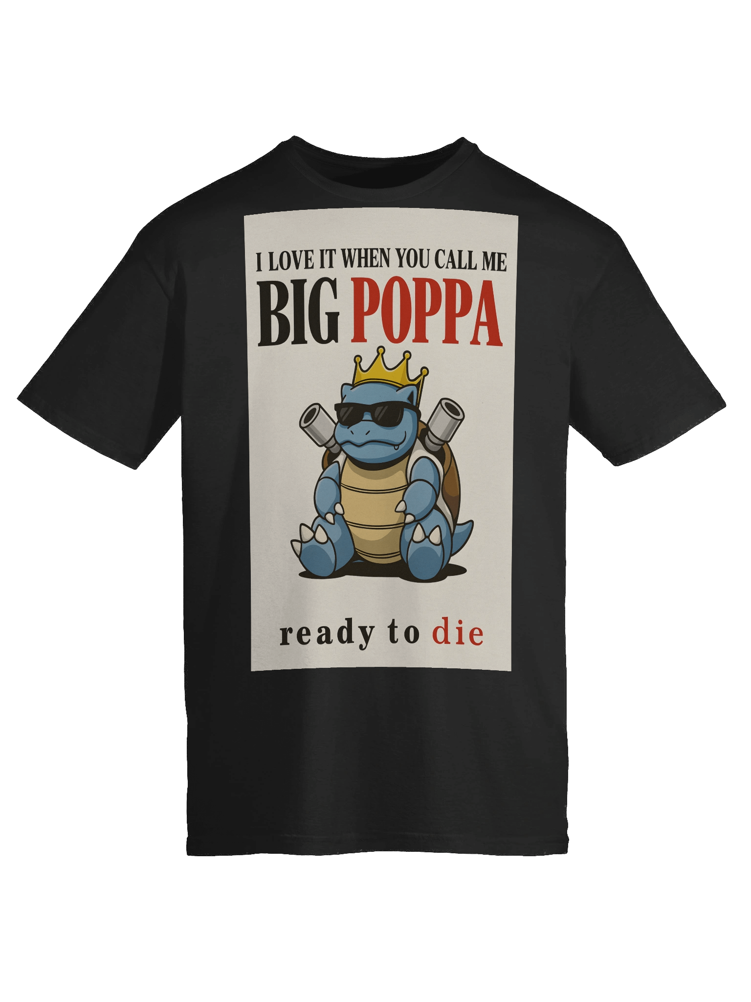 Blastoise "Big Poppa" Rap Legend Parody T-Shirt product image (9)