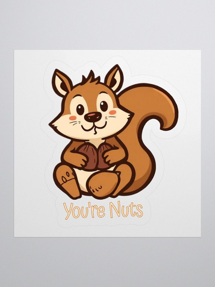 You're Nuts Funny Sticker product image (1)