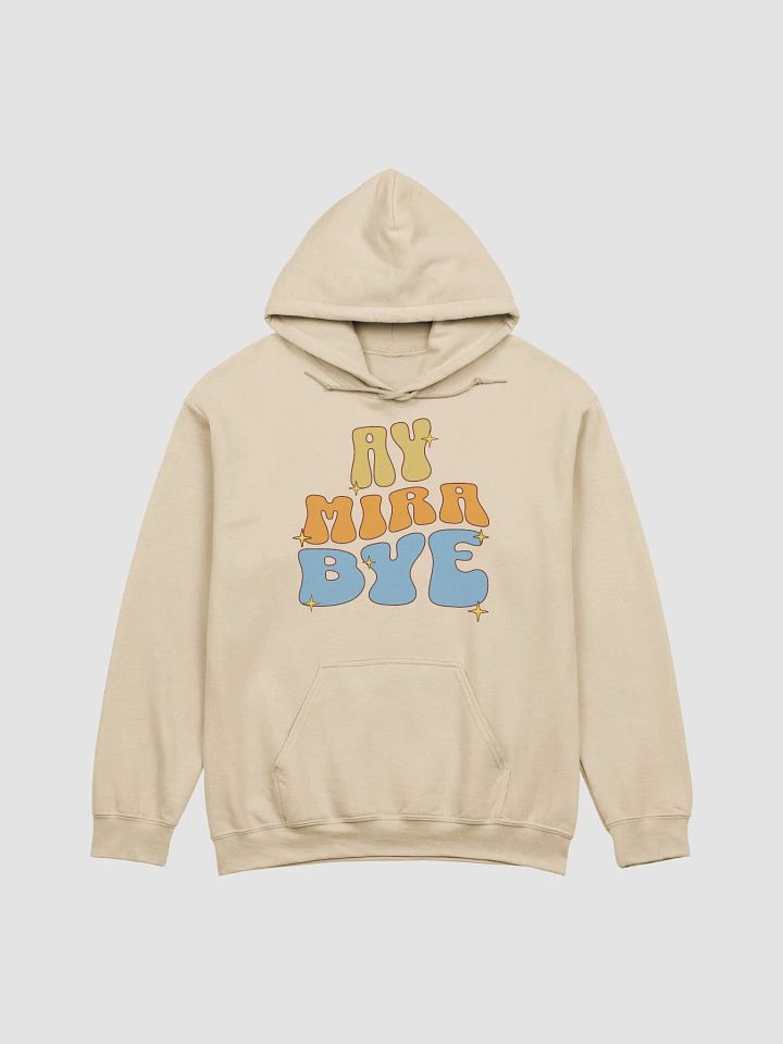 Ay Mira Bye Hoodie Unisex product image (1)